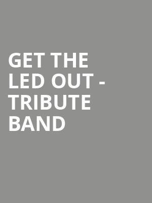 Get The Led Out Tribute Band, Mountain Winery, San Jose