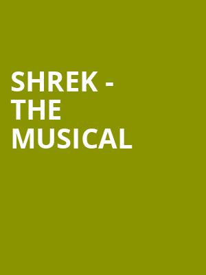 Shrek The Musical, San Jose Center for Performing Arts, San Jose