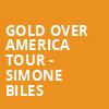 Gold Over America Tour Simone Biles, SAP Center, San Jose