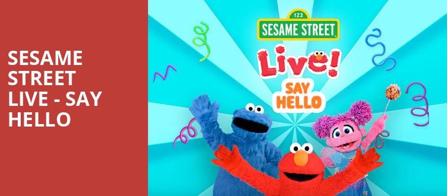 Sesame Street Live Say Hello, San Jose Civic, San Jose