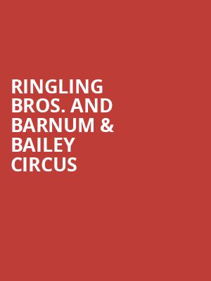 Ringling Bros And Barnum Bailey Circus, SAP Center, San Jose