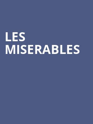 Les Miserables, San Jose Center for Performing Arts, San Jose