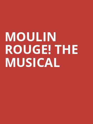 Moulin Rouge The Musical, San Jose Center for Performing Arts, San Jose