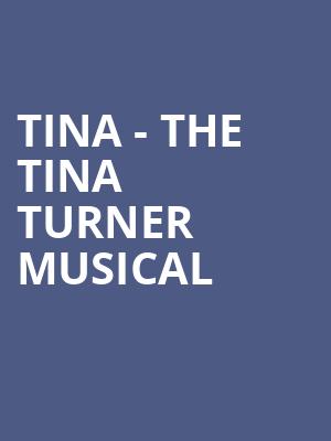 Tina The Tina Turner Musical, San Jose Center for Performing Arts, San Jose