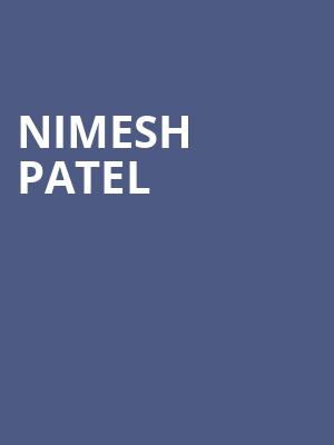 Nimesh Patel, San Jose Improv, San Jose
