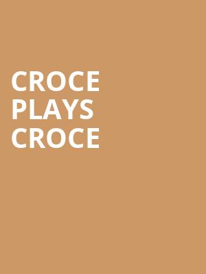 Croce Plays Croce, San Jose Civic, San Jose