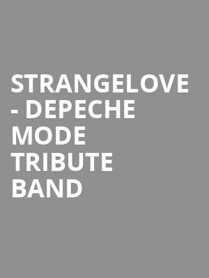 Strangelove - Depeche Mode Tribute Band Poster