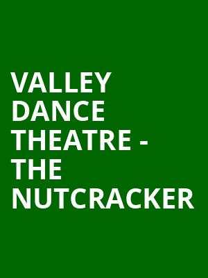 Valley Dance Theatre The Nutcracker, Bankhead Theater, San Jose