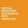 Virtual Broadway Experiences with HAMILTON, Virtual Experiences for San Jose, San Jose