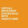 Virtual Broadway Experiences with HADESTOWN, Virtual Experiences for San Jose, San Jose