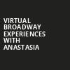 Virtual Broadway Experiences with ANASTASIA, Virtual Experiences for San Jose, San Jose