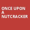 Once Upon A Nutcracker, San Jose Center for Performing Arts, San Jose