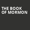 The Book of Mormon, San Jose Center for Performing Arts, San Jose